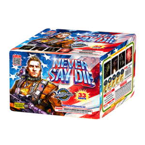 NEVER SAY DIE - Miracle Fireworks